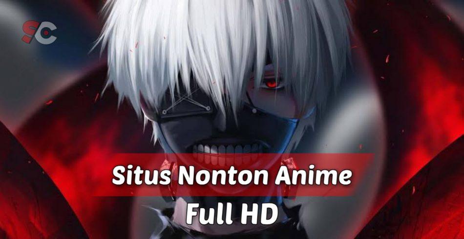 Yuk Cek 9 Situs Nonton Anime Terbaru Disini !