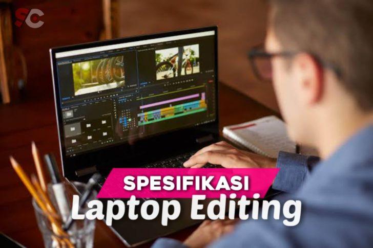 Spesifikasi Wajib Laptop Editing Terbaik