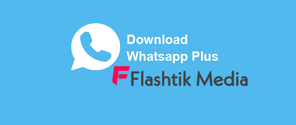 Keuntungan dan Cara Download Whatsapp Plus Apk