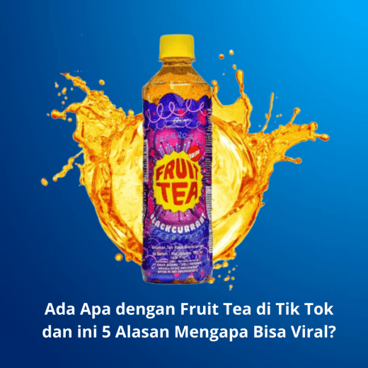 Ada Apa dengan Fruit Tea di Tik Tok dan ini 5 Alasan Mengapa Bisa Viral?