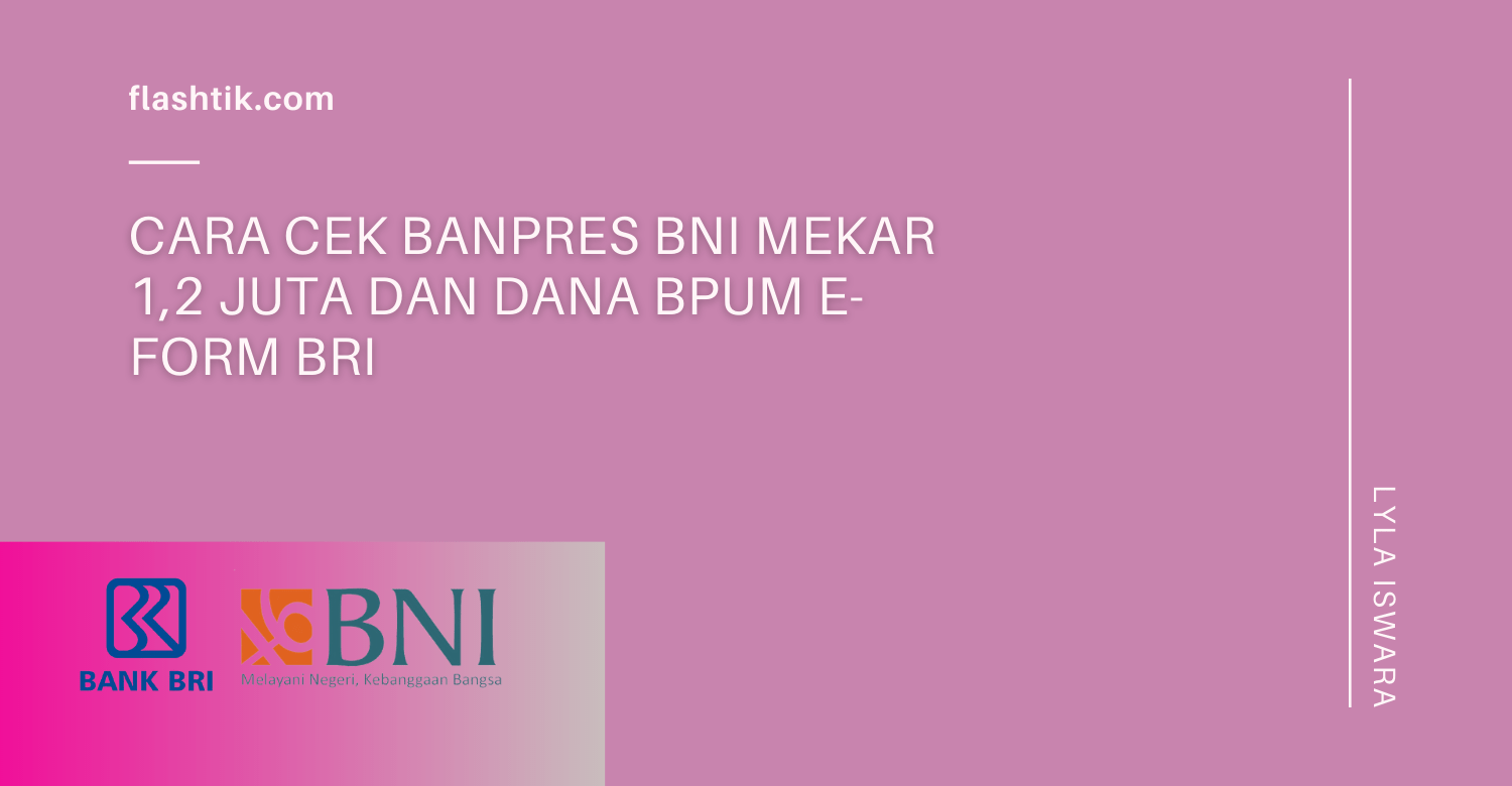 Cara Cek Banpres BNI Mekar 1,2 Juta Dan Dana BPUM E-FORM BRI