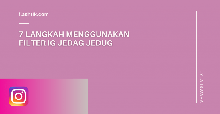 Filter IG Jedag Jedug, Ini 7 Langkah Cara Menggunakannya