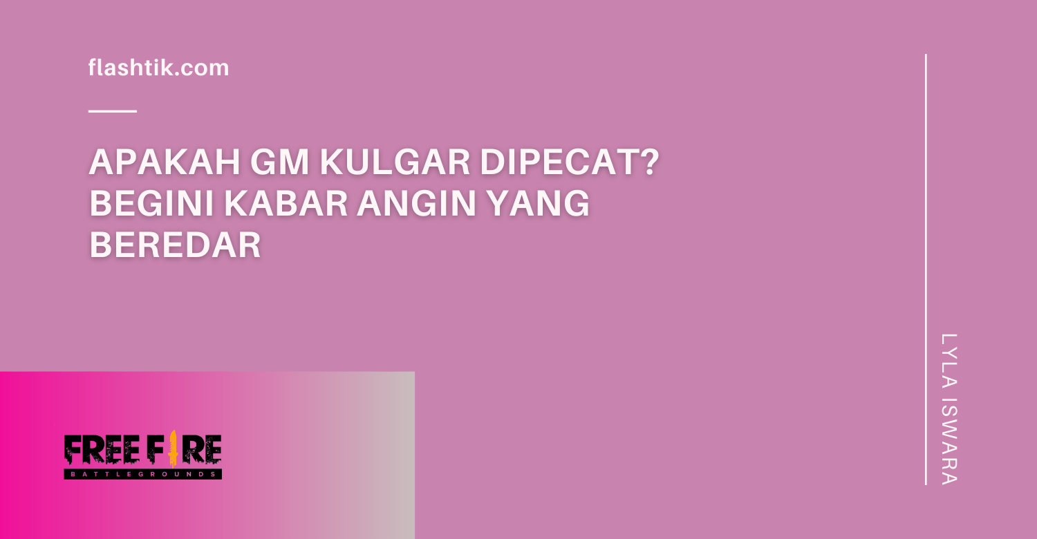 Apakah GM Kulgar Dipecat? Begini Kabar Angin yang Beredar