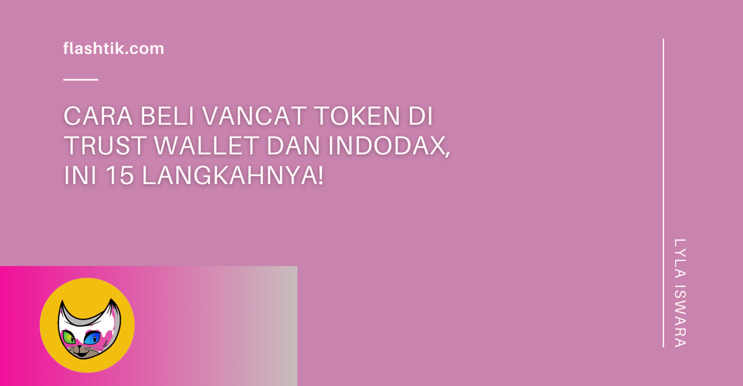 Cara Beli Vancat Token di Trust Wallet dan Indodax, Ini 15 Langkahnya!