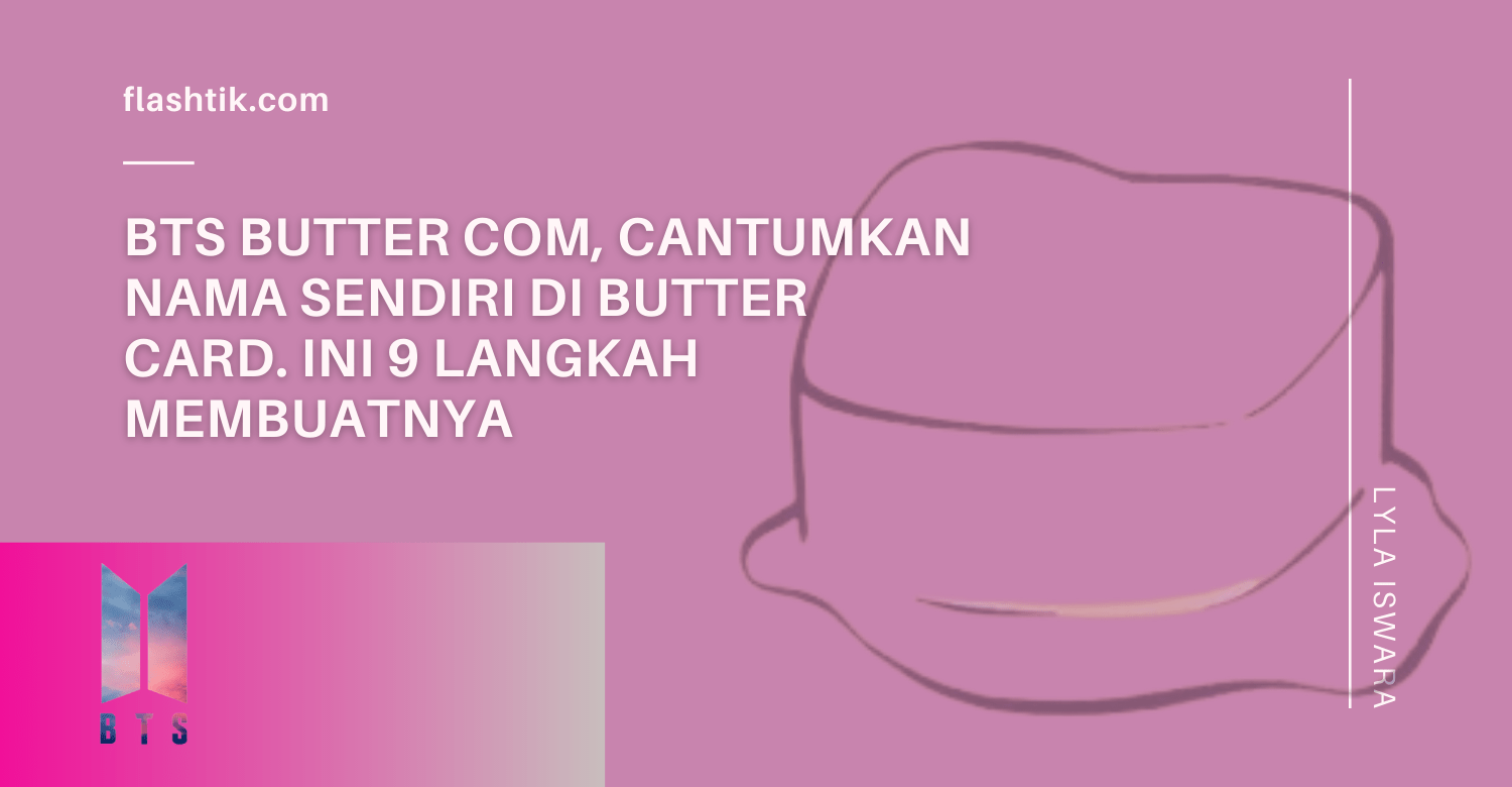 BTS Butter Com, Cantumkan Nama Sendiri di Butter Card. Ini 9 Langkah Membuatnya