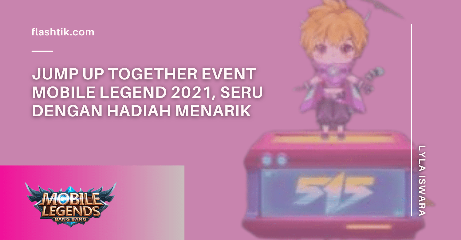 Jump Up Together Event Mobile Legend 2021