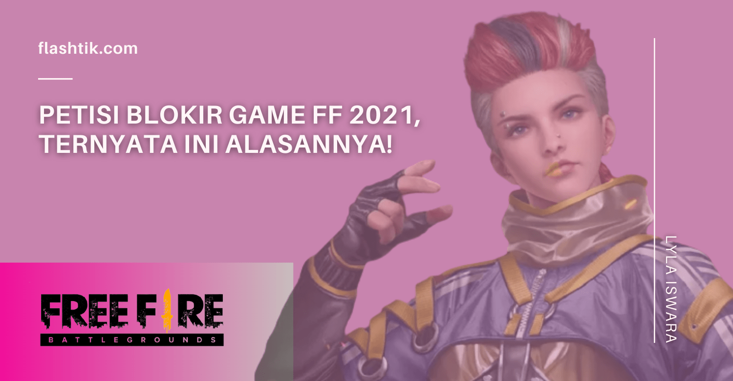 Petisi Blokir Game FF 2021, Ternyata Ini Alasannya!