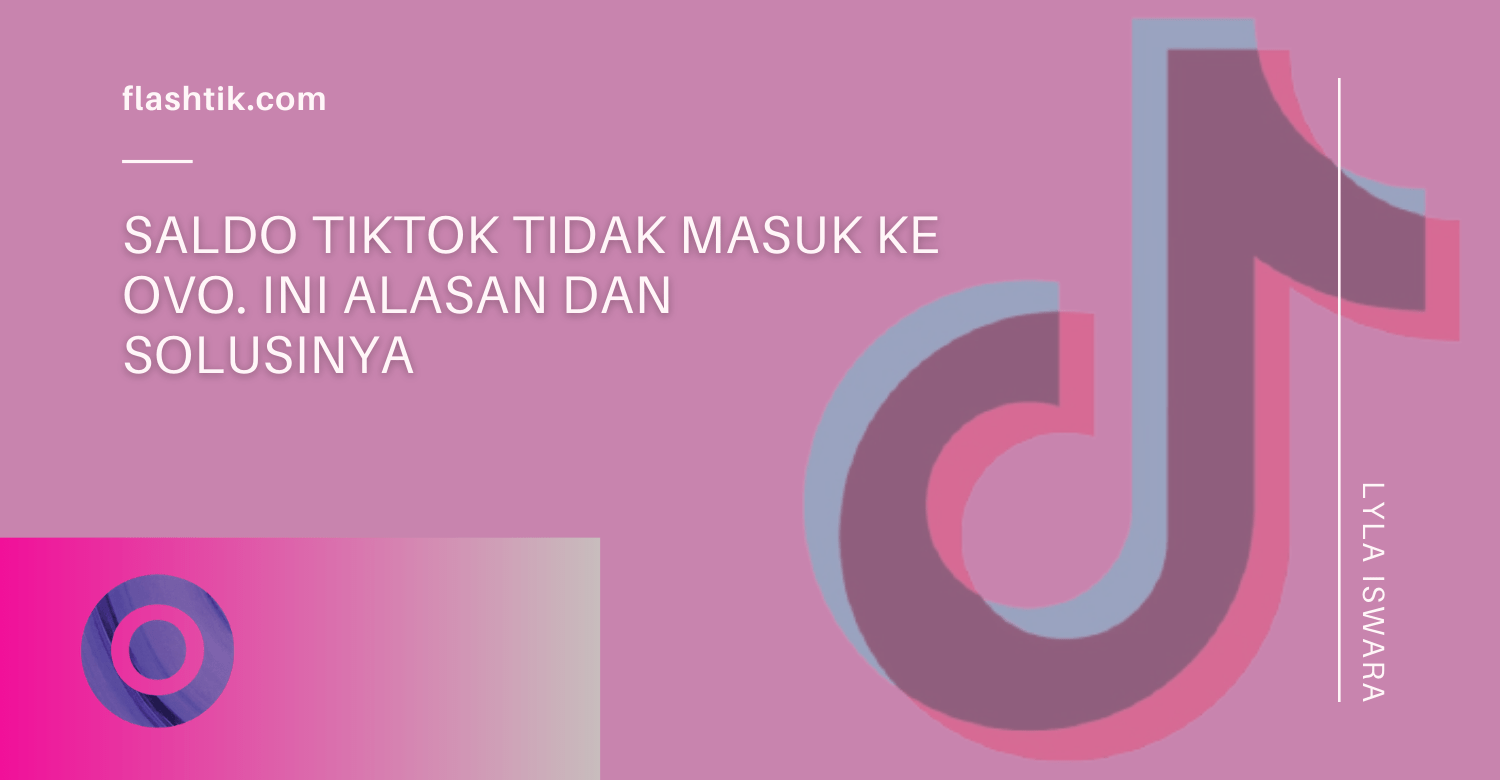 Saldo TikTok Tidak Masuk ke OVO. Ini Alasan dan Solusinya