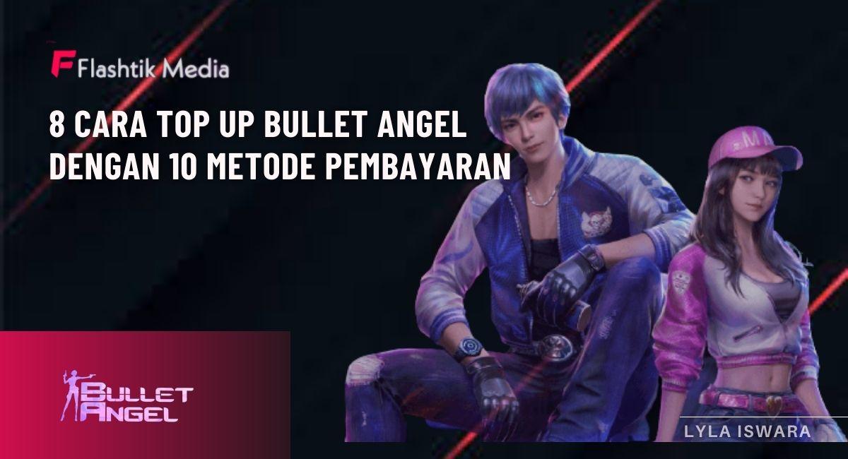 8 cara top up bullet angel