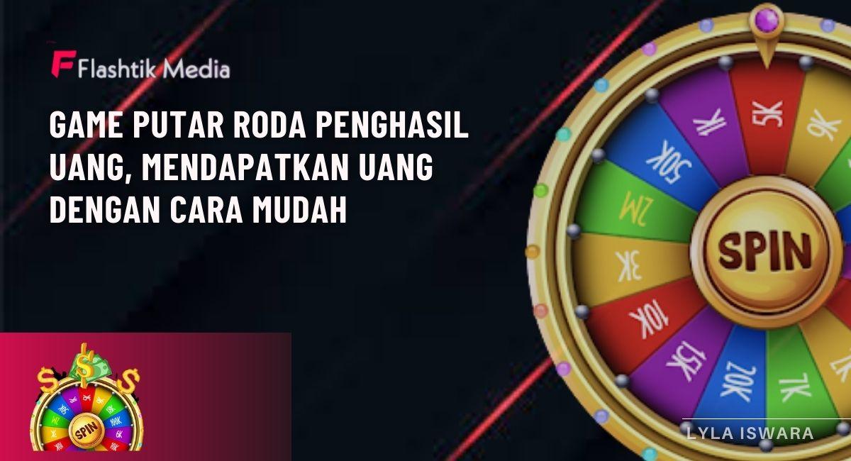 Game Putar Roda Penghasil Uang, Mendapatkan Uang Dengan Cara Mudah