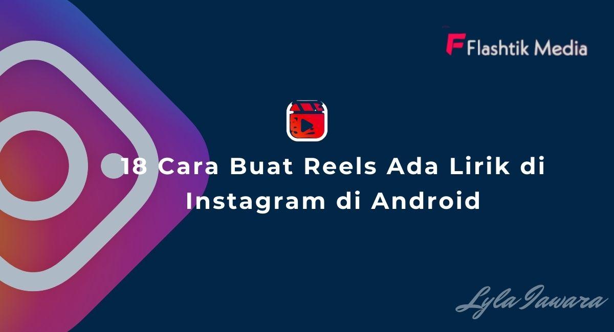 Cara Buat Reels Ada Lirik di Instagram 