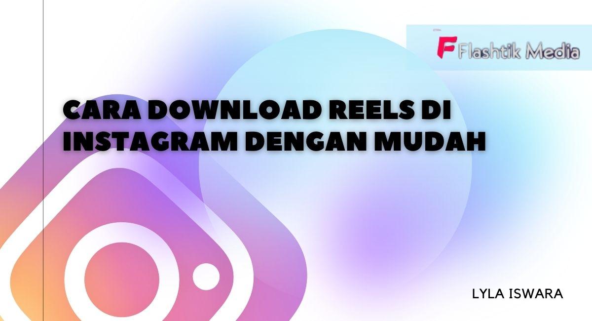 Cara Download Reels di Instagram dengan Mudah
