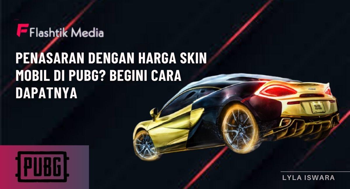 Penasaran Dengan Harga Skin Mobil di PUBG? Begini Cara Dapatnya