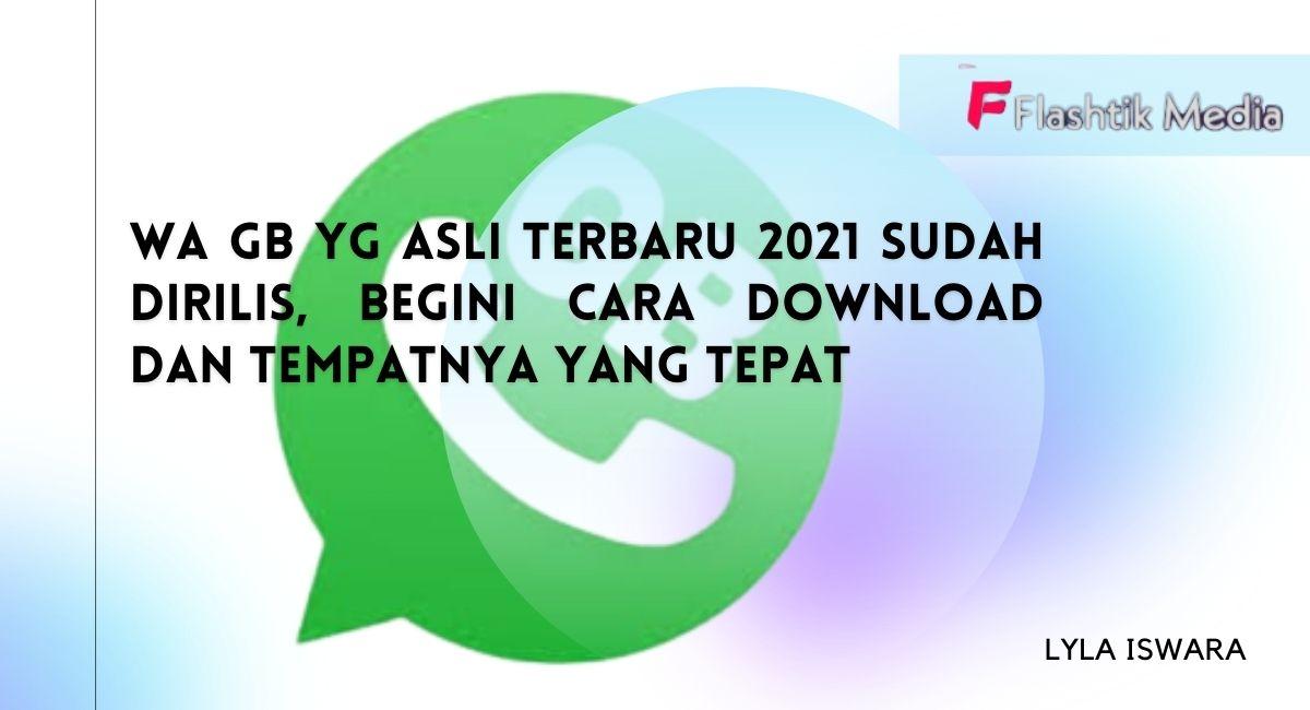 WA GB YG Asli Terbaru 2021 Sudah Dirilis