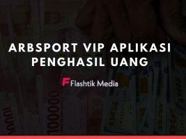 Arbsport VIP Aplikasi Penghasil Uang, Asli atau Penipu?