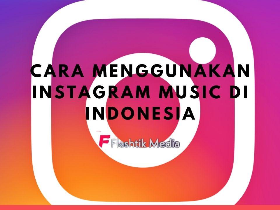 Cara Menggunakan Instagram Music Di Indonesia