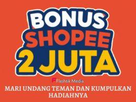 Event Bonus Shopee 2 Juta,