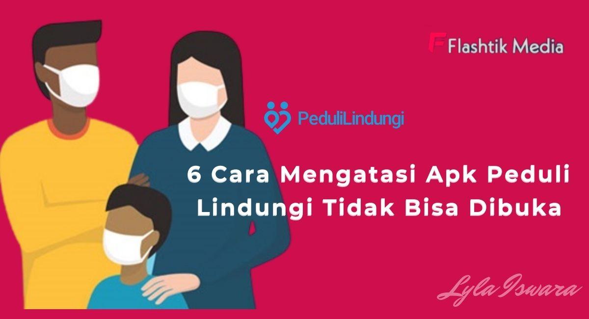 Apk Peduli Lindungi Tidak Bisa Dibuka