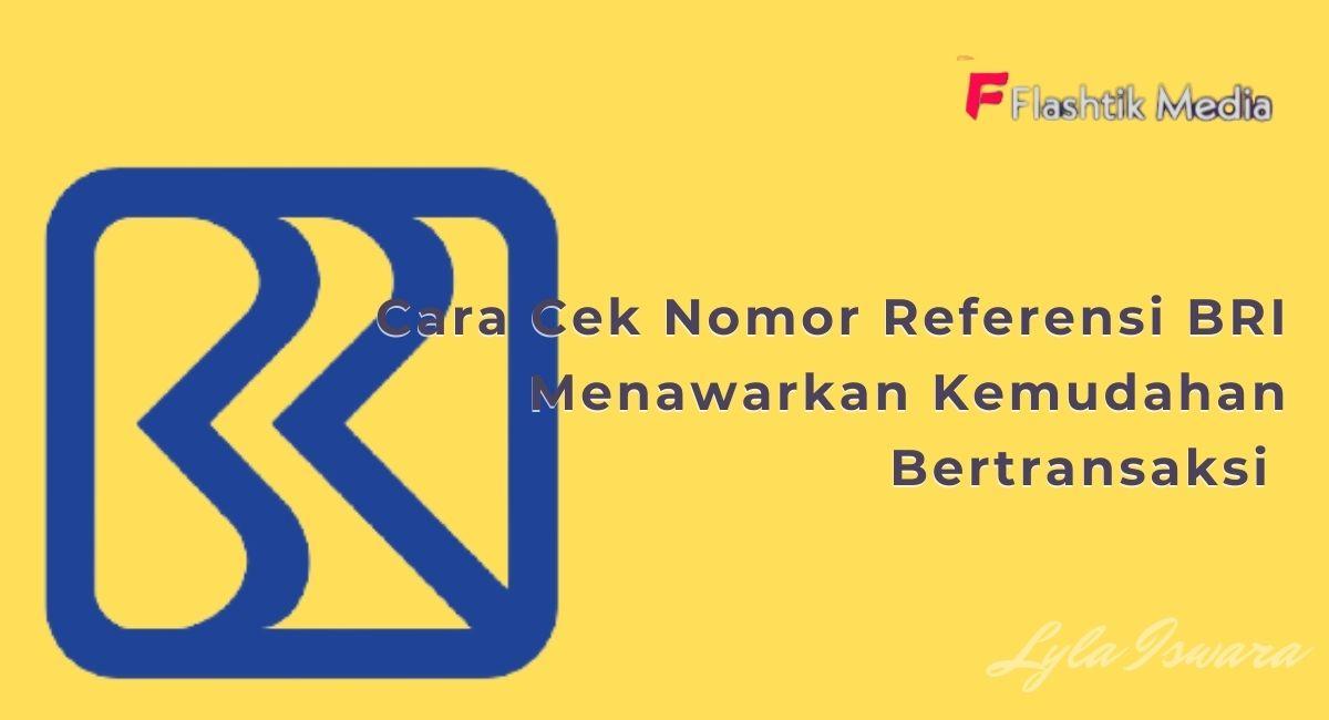 Fungsi Cara Cek Nomor Referensi BRI