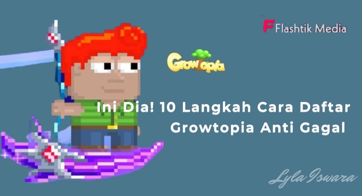 Ini Dia! 10 Langkah Cara Daftar Growtopia Anti Gagal