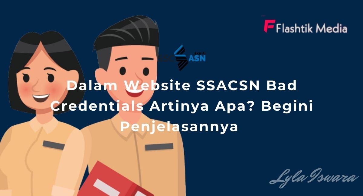 Dalam Website SSACSN Bad Credentials Artinya Apa? Begini Penjelasannya 