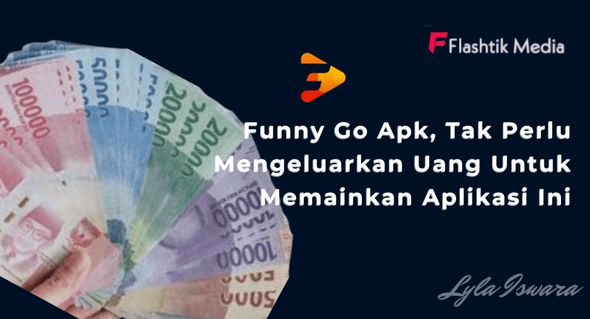 Funny Go Apk, Tak Perlu Mengeluarkan Uang Untuk Memainkan