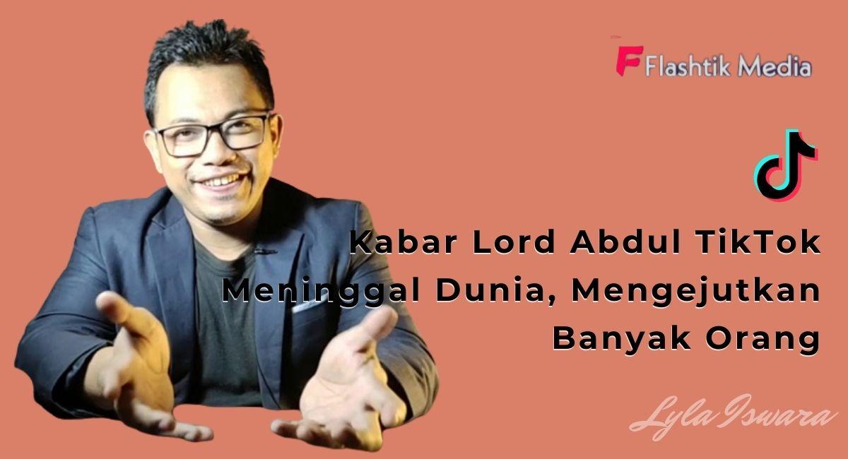 Lord Abdul TikTok Meninggal Dunia: Ini Profilnya