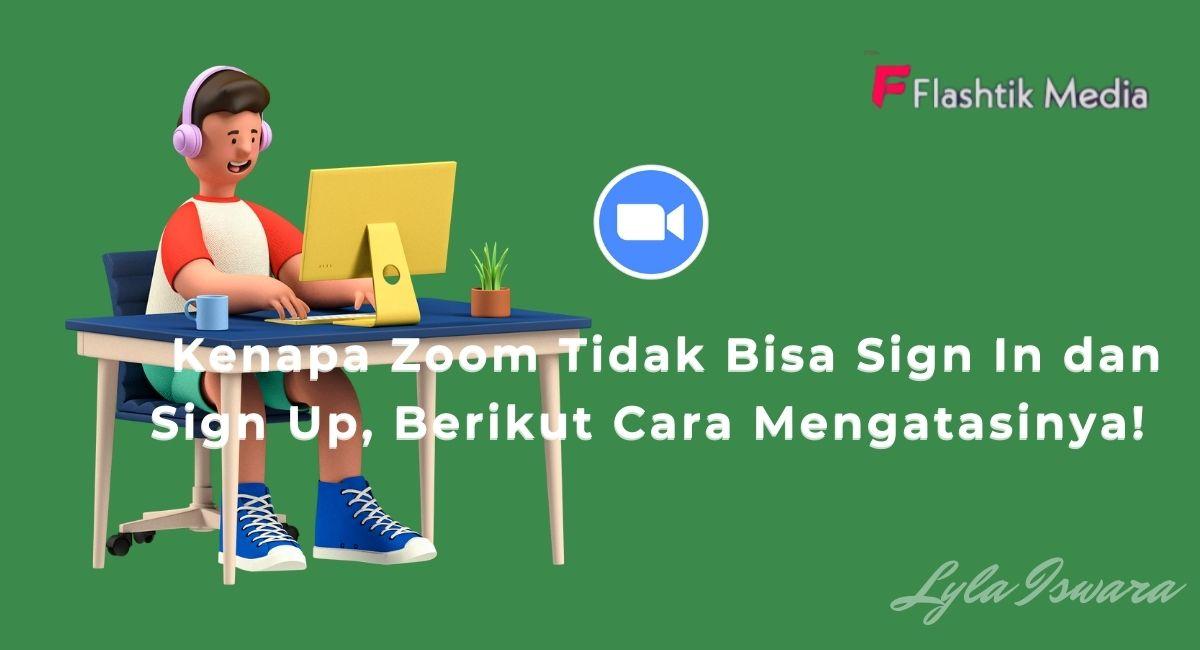 Kenapa Zoom Tidak Bisa Sign In dan Sign Up