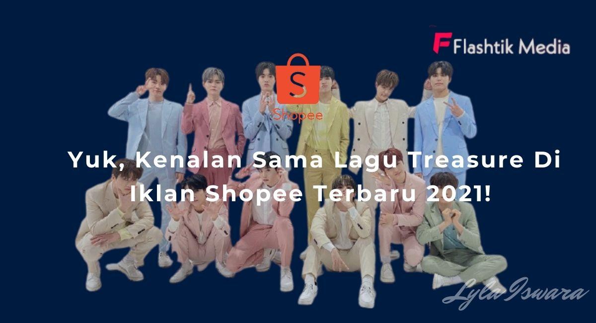 Lagu Treasure Di Iklan Shopee 