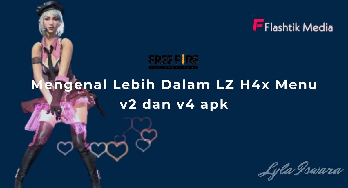 Mengenal Lebih Dalam LZ H4x Menu v2 dan v4 apk