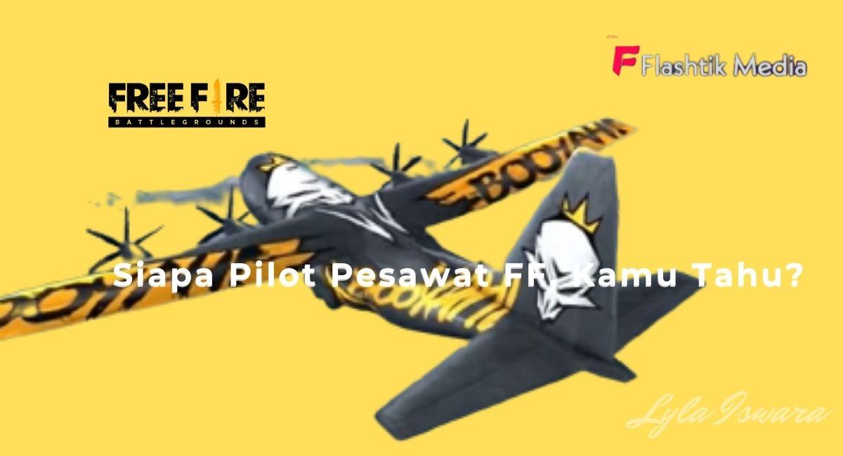 Siapa Pilot Pesawat FF?