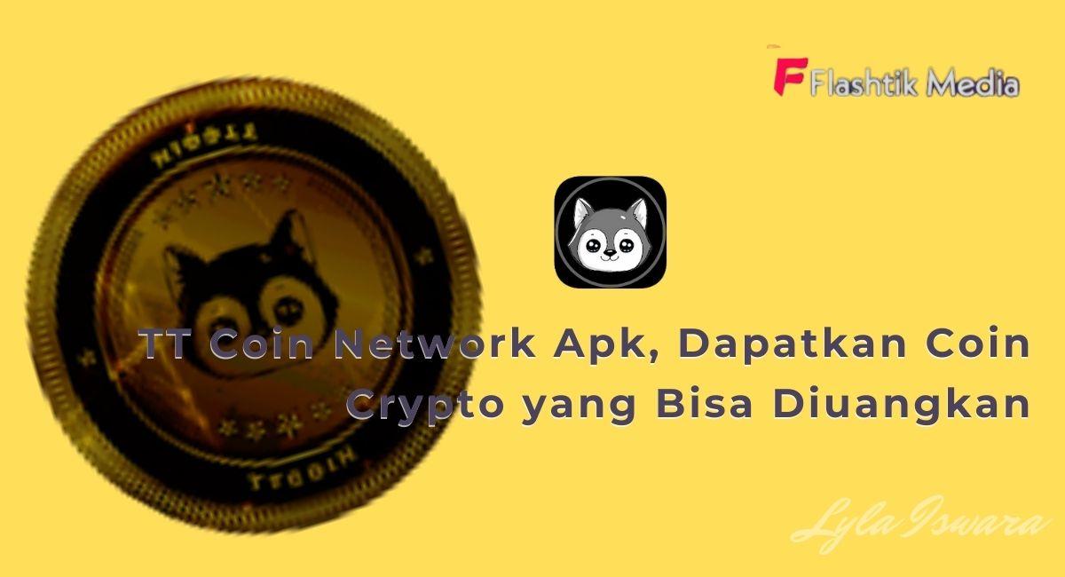 Tutorial Cara Menggunakan TT Coin Network Apk